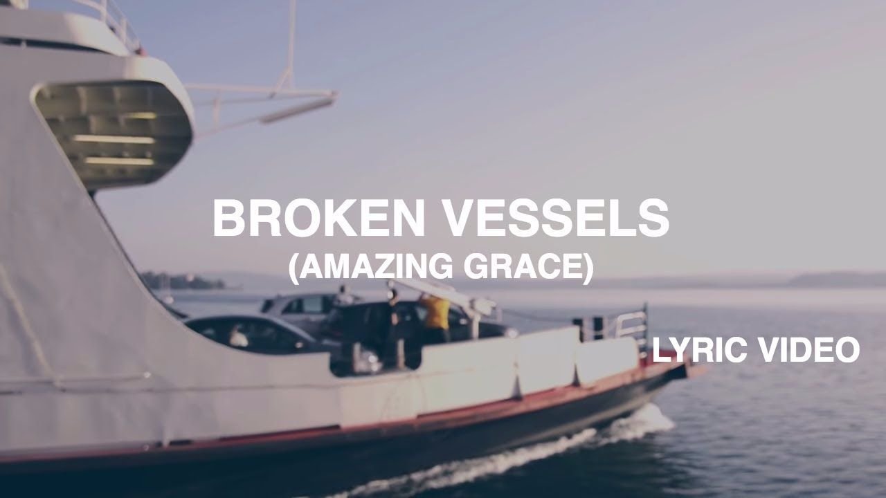 Broken Vessels (Amazing Grace)